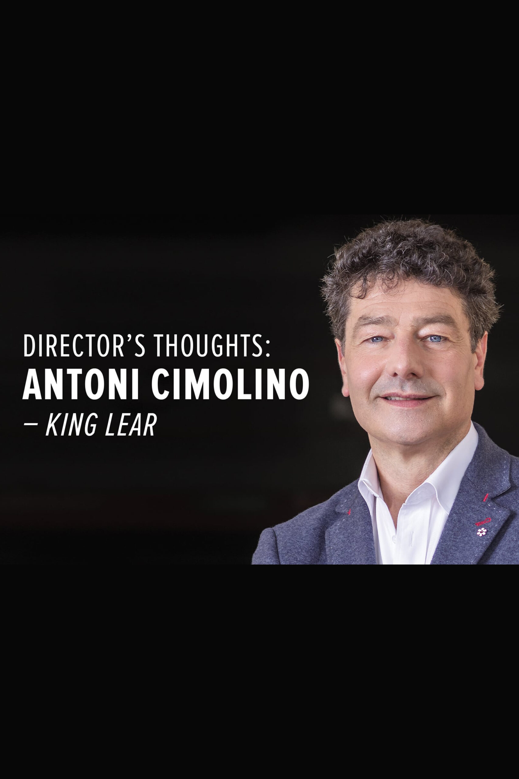 Director's Thoughts: King Lear with Antoni Cimolino