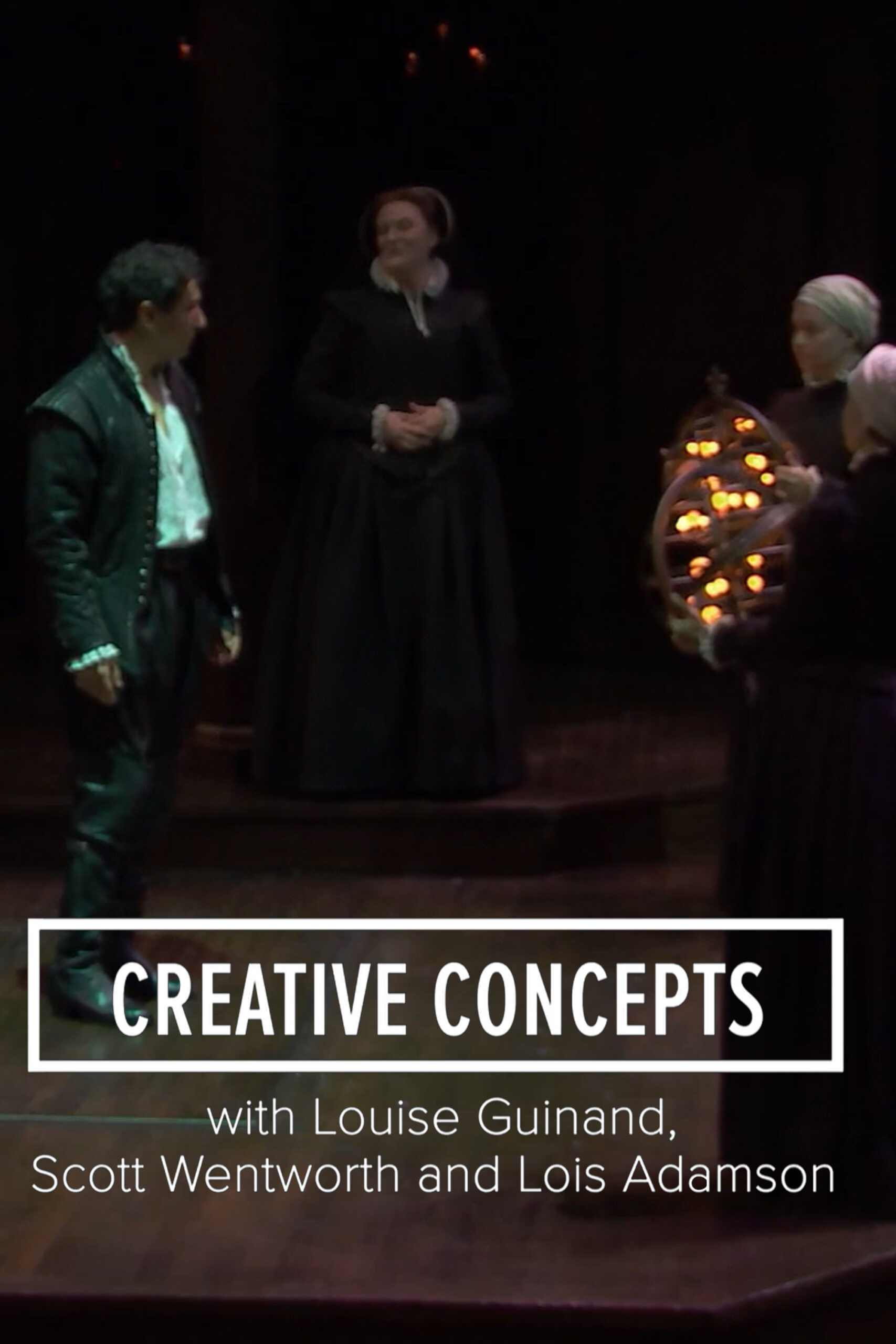 Creative Concepts with Louise Guinand and Scott Wentworth on Romeo and Juliet