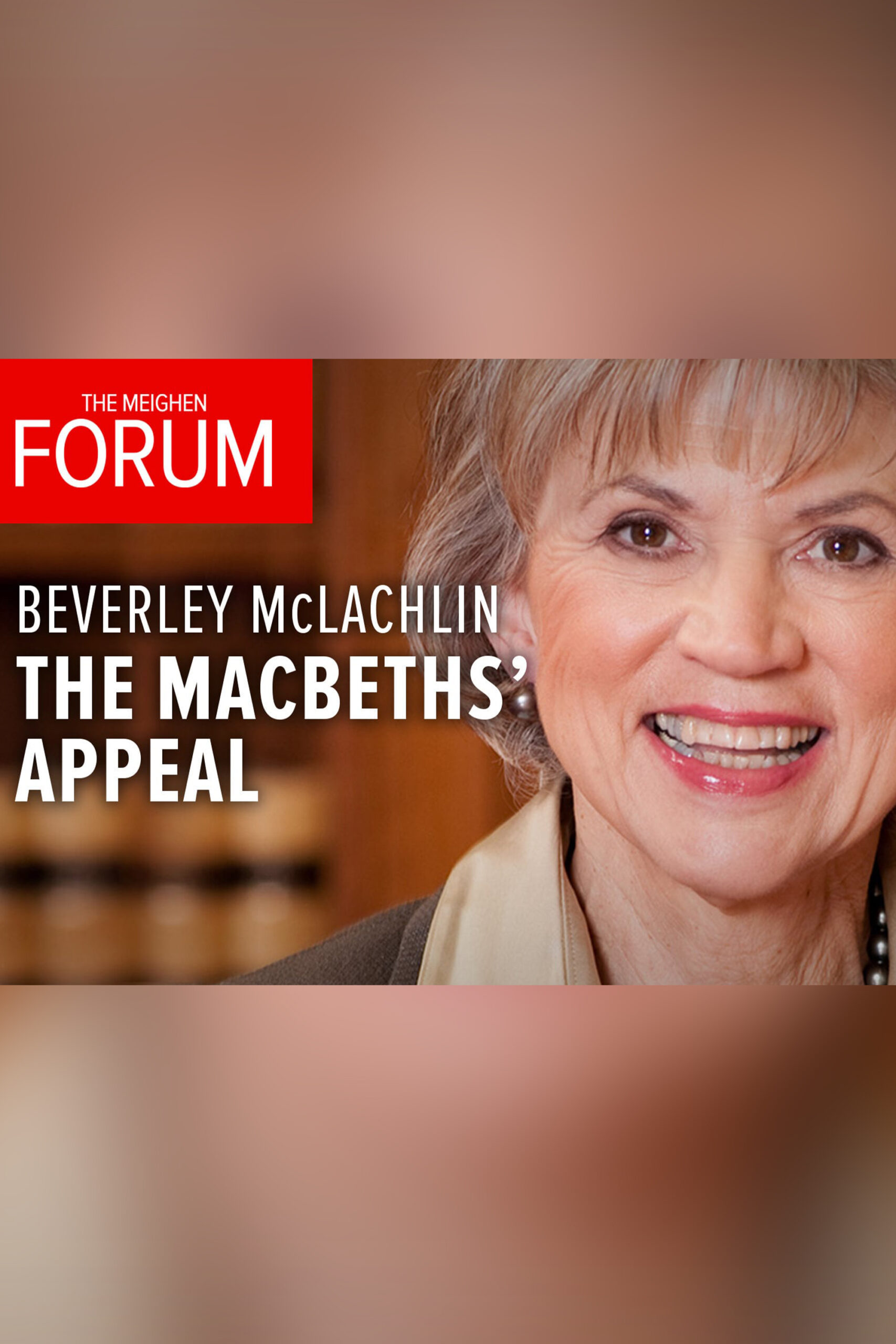 The Meighen Forum Presents: The Macbeths' Appeal